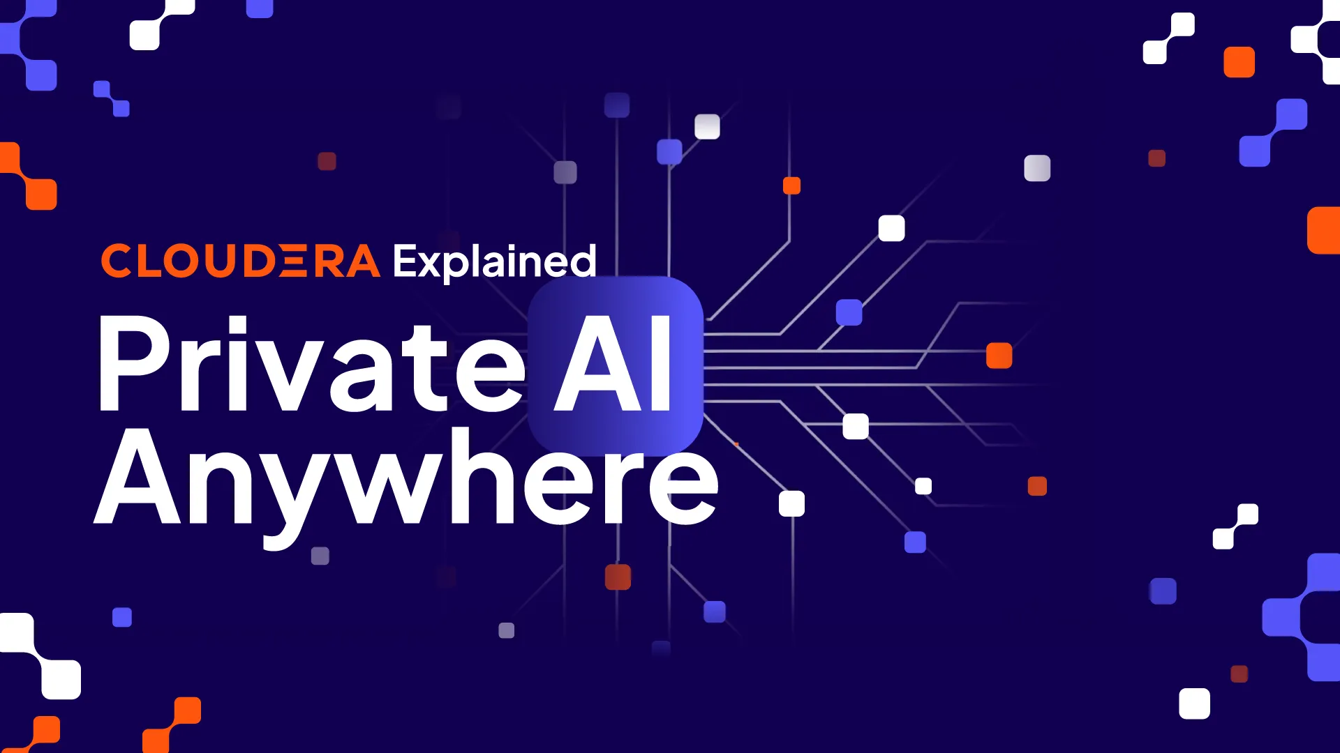 「Cloudera Private AI: Bring AI to Your Data Anywhere (Cloudera のプライベート AI: あらゆる場所のデータに AI の力をもたらす)」動画を見る。