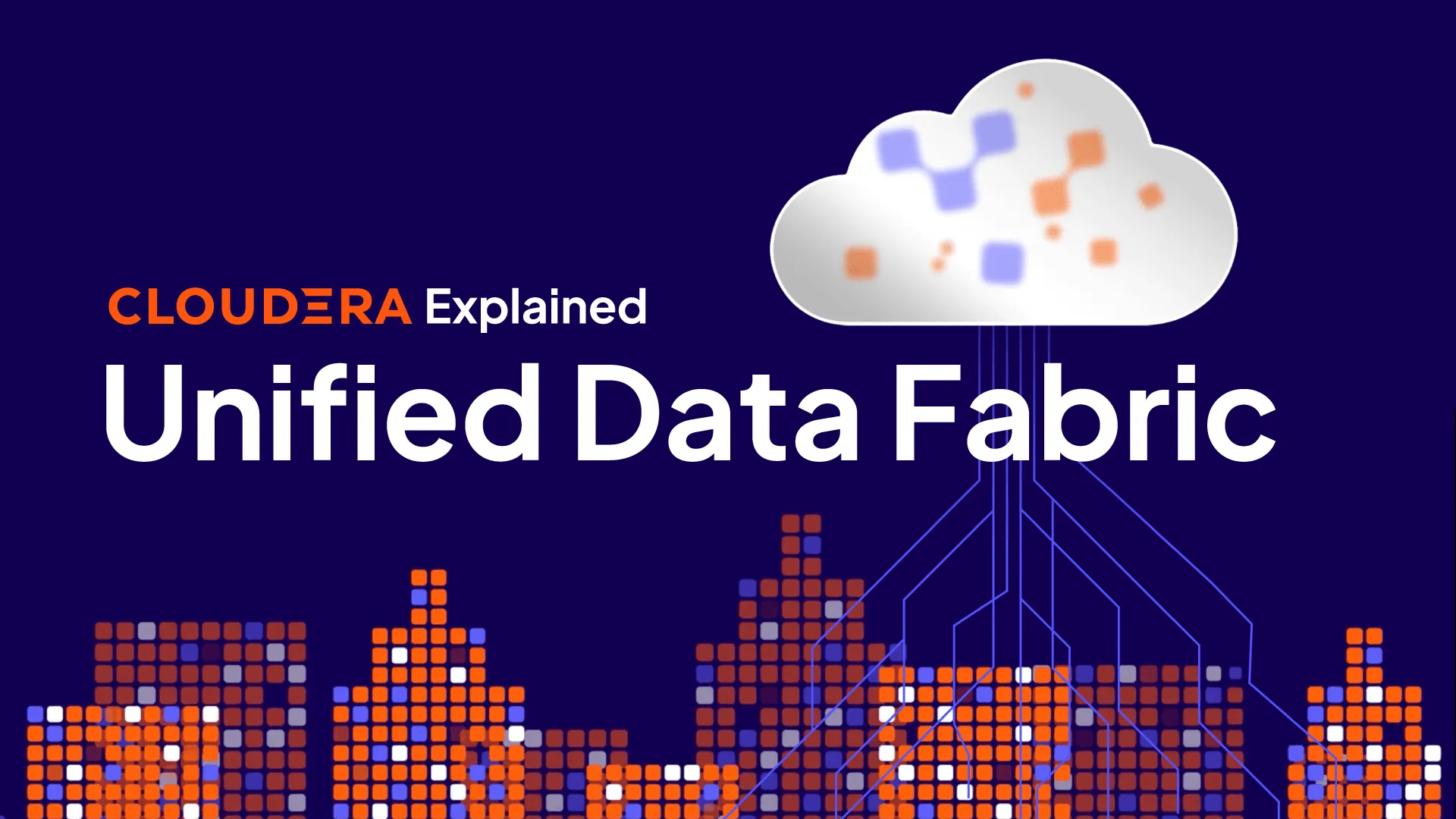 「Cloudera Unified Data Fabric: Automate Data Governance, Lineage, and Trust Across Your Enterprise (Cloudera の統合データファブリック: データガバナンス、リネージ、信頼を企業全体で自動化)」動画を見る。