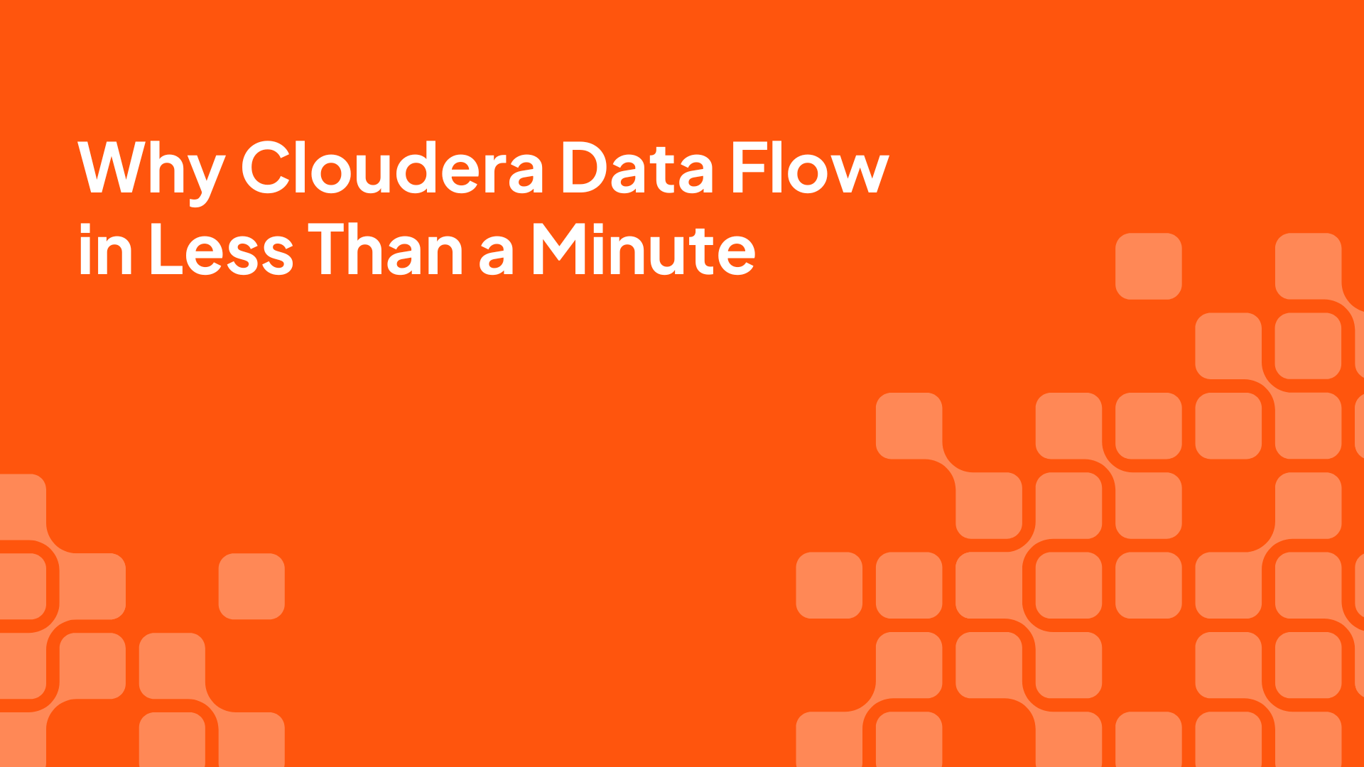 Cloudera Data Flow を選ぶ理由を1分ほどでご紹介